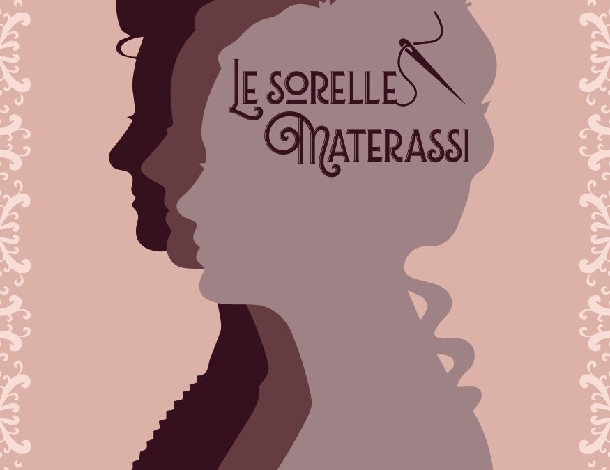 “LE SORELLE MATERASSI” DEBUTTANO IL PROSSIMO AUTUNNO